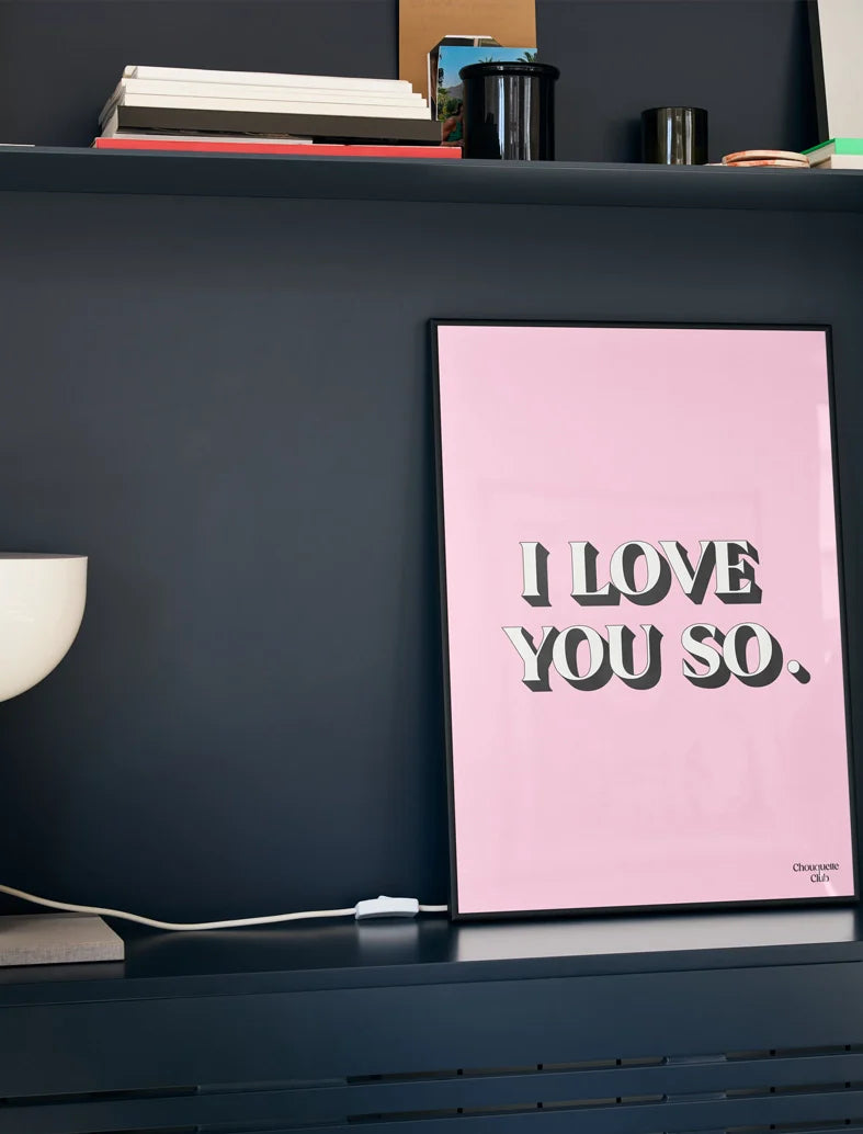 Affiche 29,7 x 42 cm - I love You So.