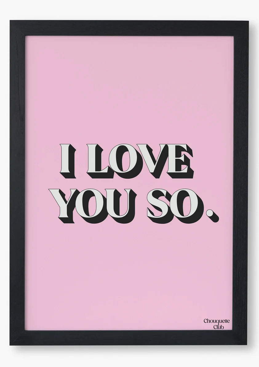 Affiche 29,7 x 42 cm - I love You So.